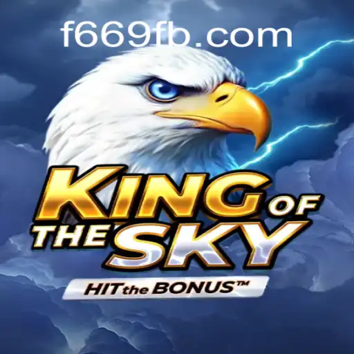 KingOfTheSky: Discover the Ultimate Gaming Experience with F669.COM Oficial Slots Brasil #1