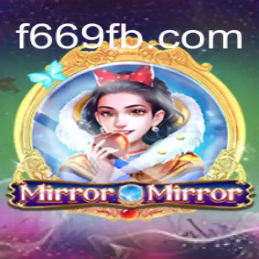 Discover MirrorMirror: An Enchanting Slot Experience with F669.COM